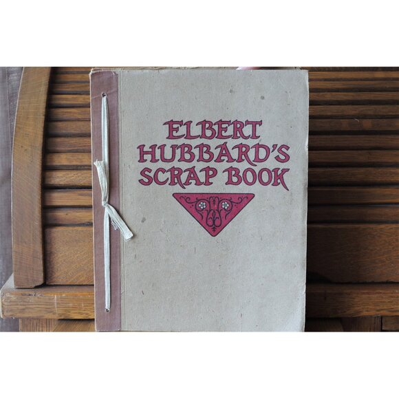 Antique Book "Elbert Hubbard's Scrap Book" by The Roycrofters 1923 1st Edition - Picture 1 of 7